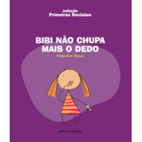 BIBI NÃO CHUPA MAIS O DEDO