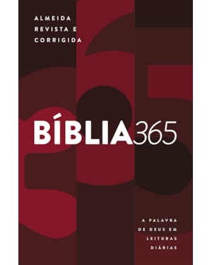 BÍBLIA 365 - ALMEIDA REVISTA E CORRIGIDA (ARC): A PALAVRA DE DEUS EM LEITURAS DIÁRIAS