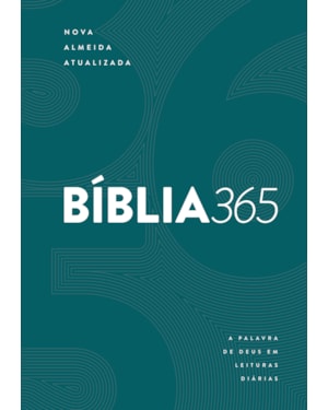 BÍBLIA 365 NAA, LEITURAS DIÁRIAS, LETRA REGULAR, CAPA DURA VERDE: A PALAVRA DE DEUS EM LEITURAS DIÁRIAS