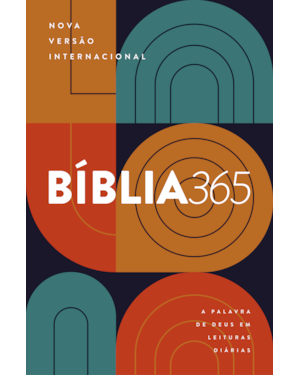 BÍBLIA 365 - NOVA VERSÃO INTERNACIONAL (NVI): A PALAVRA DE DEUS EM LEITURAS DIÁRIAS