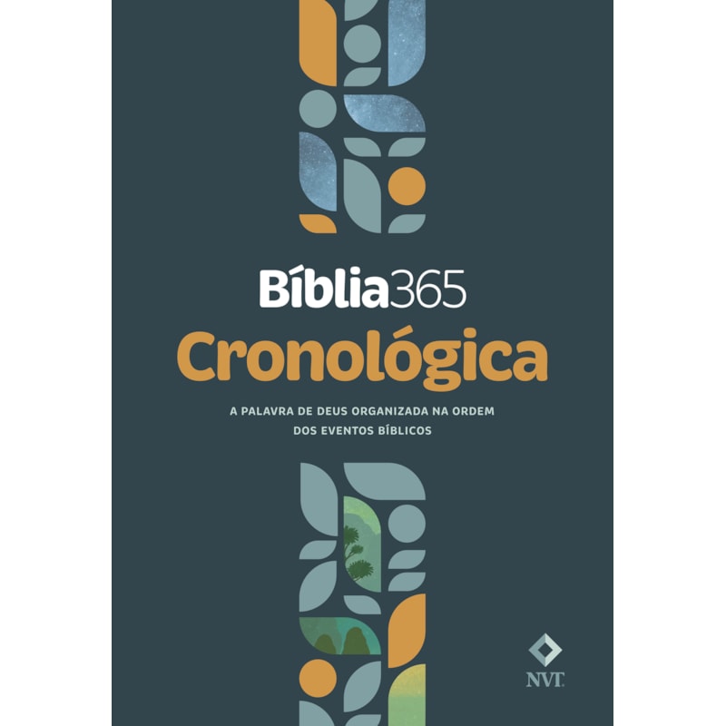 BÍBLIA 365 NVT CRONOLÓGICA, LEITURAS DIÁRIAS, LETRA REGULAR: A PALAVRA DE DEUS ORGANIZADA NA ORDEM DOS EVENTOS BÍBLICOS