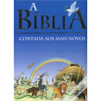 BIBLIA, A - CONTADA AOS MAIS NOVOS - 1ª