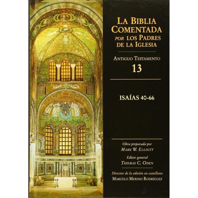 BIBLIA COMENTADA POR LOS PADRES DE LA IGLESIA: ISAIAS 40-66, LA