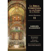 BIBLIA COMENTADA POR LOS PADRES DE LA IGLESIA, LA - AT 11 - SABIDURIA ECLESIASTICO