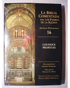 BIBLIA COMENTADA POR LOS PADRES DE LA IGLESIA, LA - AT 16 - DOCE PROFETAS - 1