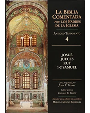 BIBLIA COMENTADA POR LOS PADRES DE LA IGLESIA, LA AT 4 - JOSU JUE RUT SAM - 1°