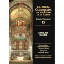 BIBLIA COMENTADA POR LOS PADRES DE LA IGLESIA, LA - AT - EZEQUIEL DANIEL - 1