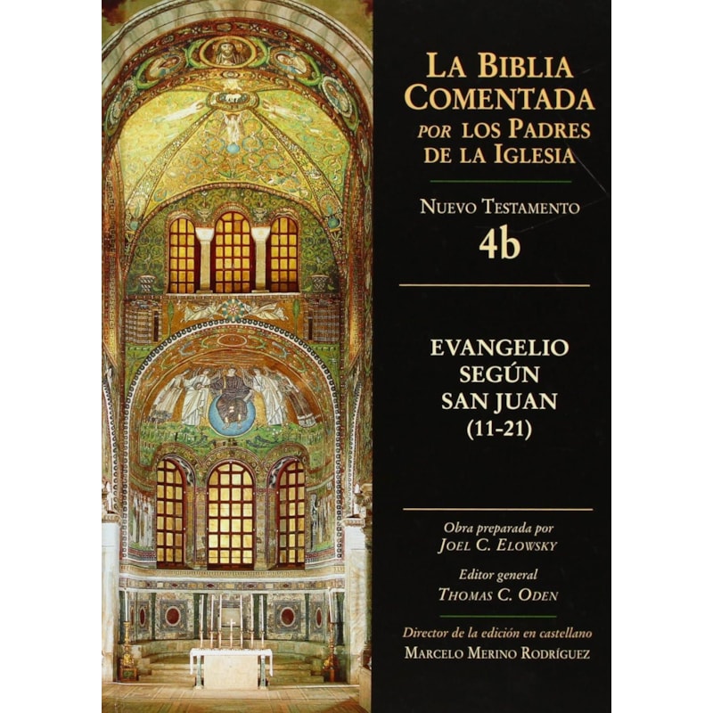 BIBLIA COMENTADA POR LOS PADRES DE LA IGLESIA, LA NT 4B - SAN JUAN 11-21 - 1ª