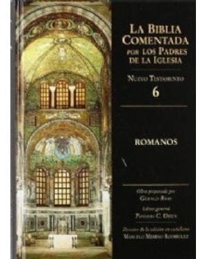 BIBLIA COMENTADA POR LOS PADRES DE LA IGLESIA, LA NT 6 - ROMANOS - 1ª