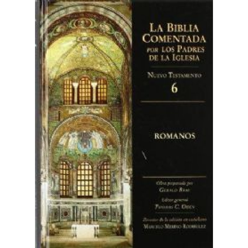 BIBLIA COMENTADA POR LOS PADRES DE LA IGLESIA, LA NT 6 - ROMANOS - 1ª