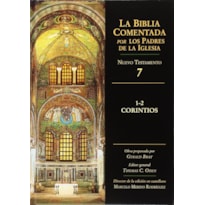 BIBLIA COMENTADA POR LOS PADRES DE LA IGLESIA, LA NT 7 - CORINTIOS 1-2 - 1ª