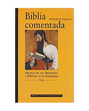 BIBLIA COMENTADA VIA - HECHOS DE LOS APOSTOLES Y EPISTOLA A LOS ROMANOS - 1ª