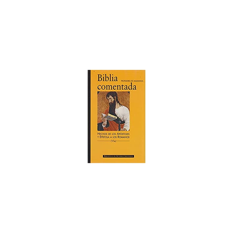 BIBLIA COMENTADA VIA - HECHOS DE LOS APOSTOLES Y EPISTOLA A LOS ROMANOS - 1ª