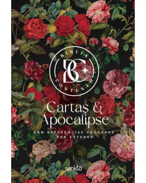 BÍBLIA CONTEXTO - CARTAS E APOCALIPSE - FLORAL - COM REFERÊNCIAS CRUZADAS POR EXTENSO