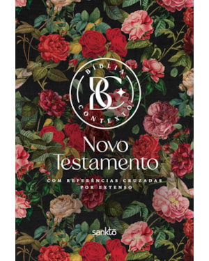 BÍBLIA CONTEXTO - NOVO TESTAMENTO FLORAL - COM REFERÊNCIAS CRUZADAS POR EXTENSO - VOL. 1