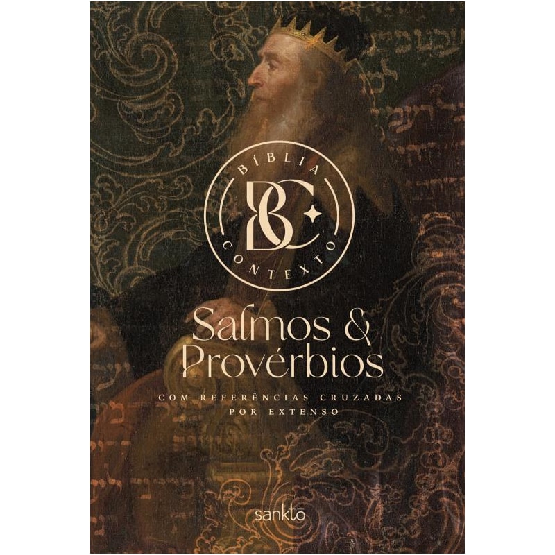 BÍBLIA CONTEXTO - SALMOS & PROVÉRBIOS - DAVI E SALOMÃO - COM REFERÊNCIAS CRUZADAS POR EXTENSO