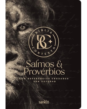 BÍBLIA CONTEXTO - SALMOS & PROVÉRBIOS - LEÃO - COM REFERÊNCIAS CRUZADAS POR EXTENSO
