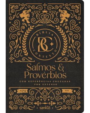 BÍBLIA CONTEXTO - SALMOS & PROVÉRBIOS - ORNAMENTOS - COM REFERÊNCIAS CRUZADAS POR EXTENSO