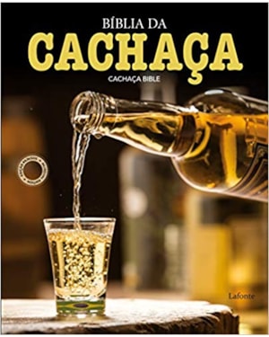 BÍBLIA DA CACHAÇA (CACHAÇA BIBLE) - EDIÇÃO BILINGUE