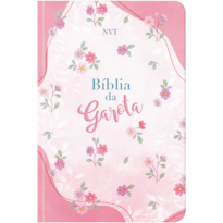 Bíblia da Garota - Flores: Edição especial com índice de adesivos, prático e funcional. Com estudos, panorâma bíblico, linha do tempo, mapas, acontecimentos históricos e muito mais