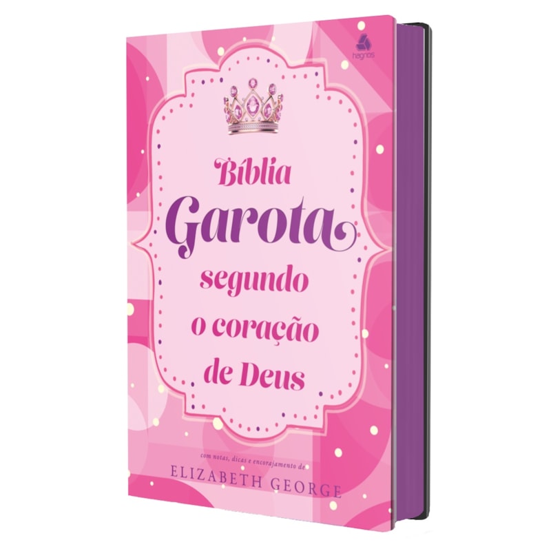 Bíblia da Garota Segundo o Coração de Deus - Modelo Felicidade: com notas, dicas e encorajamento de elizabeth george
