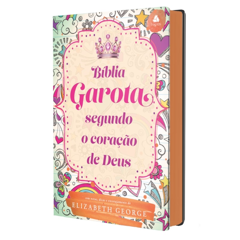 Bíblia da Garota Segundo o Coração de Deus - Modelo Juventude: com notas, dicas e encorajamento de elizabeth george