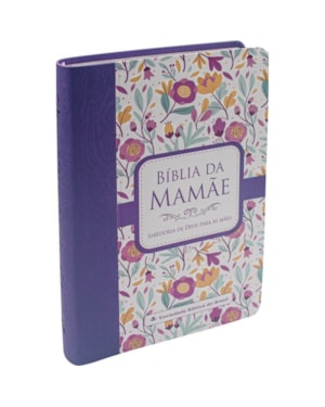 BÍBLIA DA MAMÃE ARA, LETRA REGULAR, COM MAPA, CAPA COURO SINTÉTICO FLORAL: ALMEIDA REVISTA E ATUALIZADA (ARA)