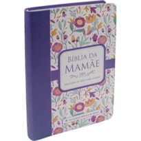 BÍBLIA DA MAMÃE, COM ESTUDOS DEVOCIONAIS, ARA - SBB - CAPA EM COURO SINTÉTICO, FLORES, MALVA: ALMEIDA REVISTA E ATUALIZADA (ARA)