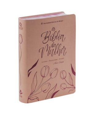 BÍBLIA DA MULHER NAA, LETRA REGULAR, CAPA COURO SINTÉTICO TULIPA - ROSA: NOVA ALMEIDA ATUALIZADA (NAA)