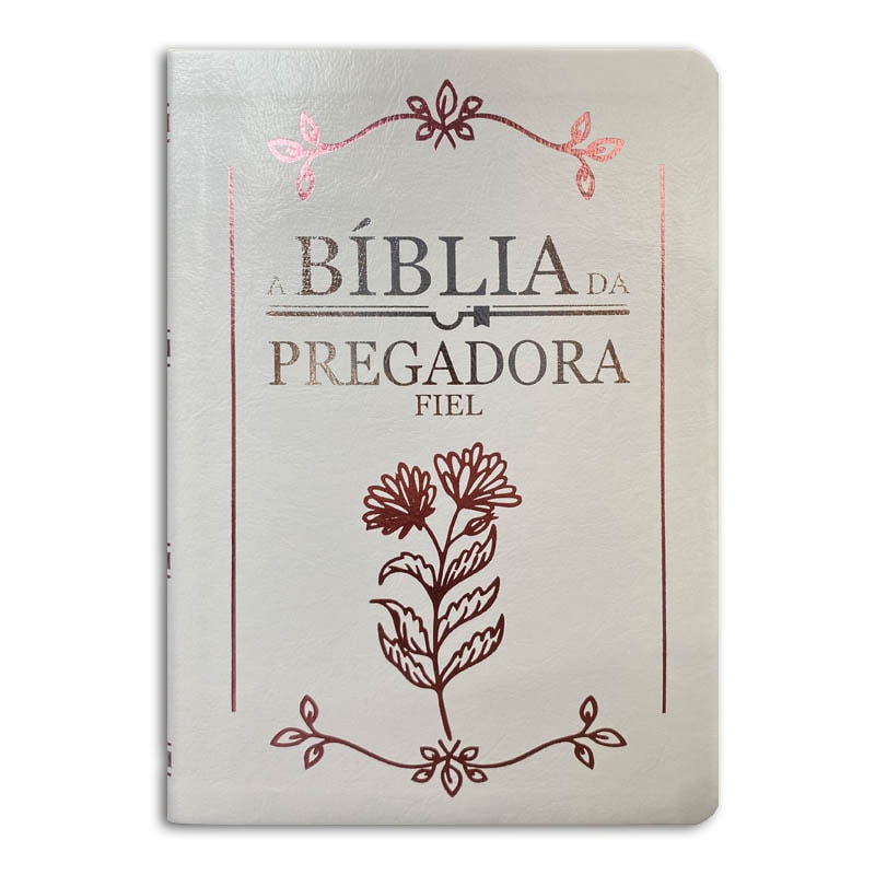 BÍBLIA DA PREGADORA FIEL PU NOBRE LUXO - BRANCA