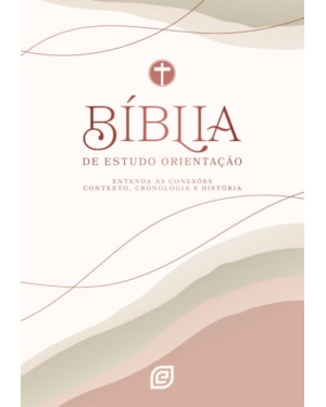 Bíblia de Estudo Orientação - Capa Rose Olive - Versão NVI 2001 (Nova Versão Internacional 2001): entenda as conexões, contexto, cronologia e história