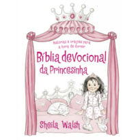 BÍBLIA DEVOCIONAL DA PRINCESINHA: HISTÓRIAS E ORAÇÕES PARA A HORA DE DORMIR