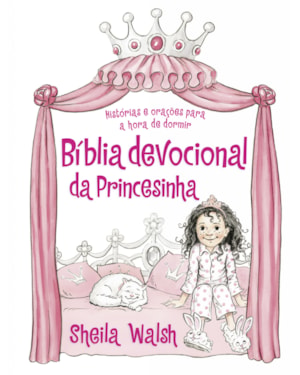 BÍBLIA DEVOCIONAL DA PRINCESINHA: HISTÓRIAS E ORAÇÕES PARA A HORA DE DORMIR
