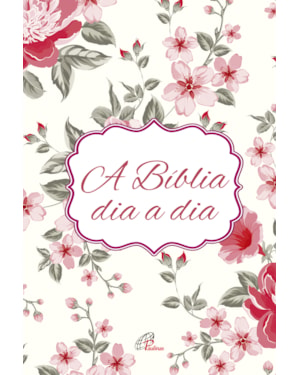 BÍBLIA DIA A DIA 2024 - CAPA CRISTAL - FLORES