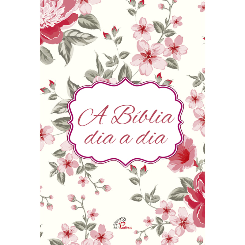 BÍBLIA DIA A DIA 2024 - CAPA CRISTAL - FLORES