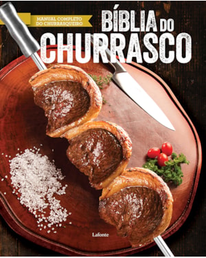 BÍBLIA DO CHURRASCO - MANUAL COMPLETO DO CHURRASQUEIRO