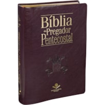 BÍBLIA DO PREGADOR PENTECOSTAL ARC, LETRA REGULAR, COM MAPA, COM ÍNDICE, TAMANHO GIGANTE, CAPA COURO SINTÉTICO VINHO: ALMEIDA REVISTA E CORRIGIDA (ARC)