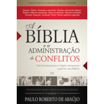 BÍBLIA E A ADMINISTRACAO DE CONFLITOS, A