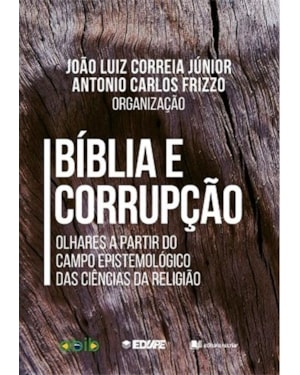 Bíblia e corrupção: olhares a partir do campo epistemológico das criências da religião
