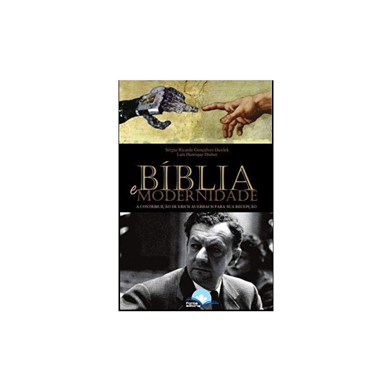 BÍBLIA E MODERNIDADE - A CONTRIBUIÇÃO DE ERICH AUERBACH PARA SUA RECEPÇÃO
