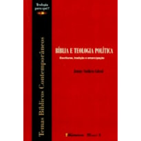 BIBLIA E TEOLOGIA POLITICA - ESCRITURAS TRADICAO E...