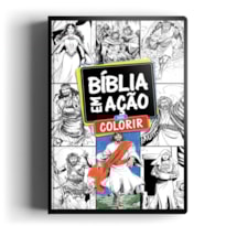 BÍBLIA EM AÇÃO PARA COLORIR: UMA AVENTURA PELA BÍBLIA COLORINDO CADA PÁGINA