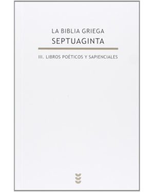 BIBLIA GRIEGA SEPTUAGINTA, LA V 3 - LIBROS POETICOS Y SAPIENCIALES - 1ª
