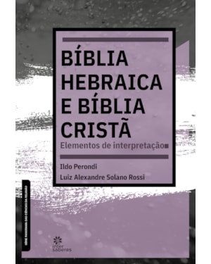BÍBLIA HEBRAICA E BÍBLIA CRISTÃ:: ELEMENTOS DE INTERPRETAÇÃO