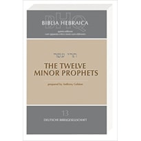 BIBLIA HEBRAICA QUINTA 13 - THE TWELVE MINOR PROPHETS