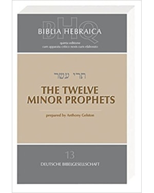 BIBLIA HEBRAICA QUINTA 13 - THE TWELVE MINOR PROPHETS