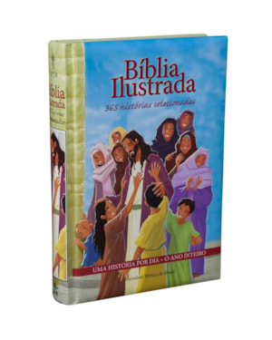 BÍBLIA ILUSTRADA - 365 HISTÓRIAS SELECIONADAS: NOVA TRADUÇÃO NA LINGUAGEM DE HOJE (NTLH)