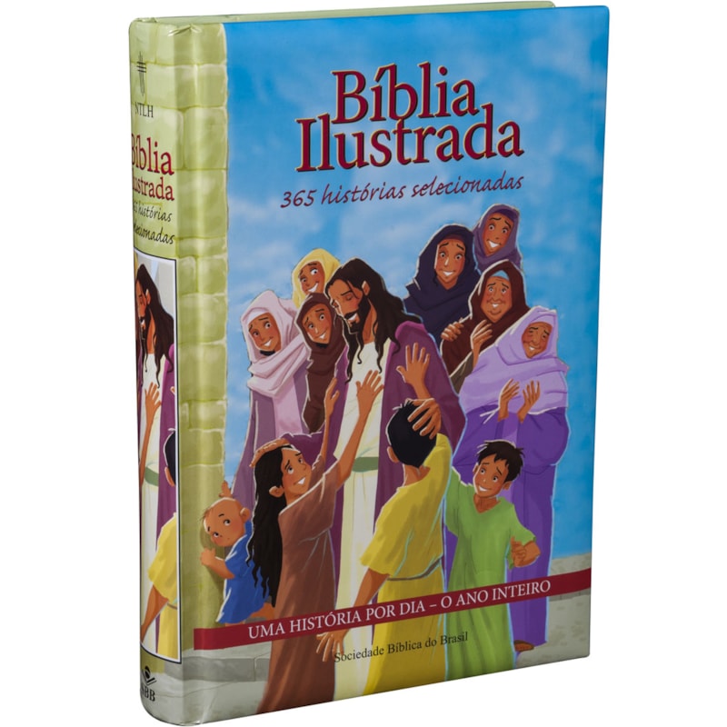 BÍBLIA ILUSTRADA - 365 HISTÓRIAS SELECIONADAS: NOVA TRADUÇÃO NA LINGUAGEM DE HOJE (NTLH)