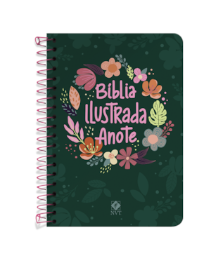 BÍBLIA ILUSTRADA ANOTE NVT ESPIRAL - CORES E FLORES: ANOTE SUAS EMOÇÕES