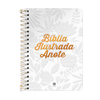 BÍBLIA ILUSTRADA ANOTE NVT ESPIRAL - TELA BRANCA: BÍBLIA ILUSTRADA ANOTE TRAZ ILUSTRAÇÕES E ESPAÇOS PARA À SUA CRIATIVIDADE